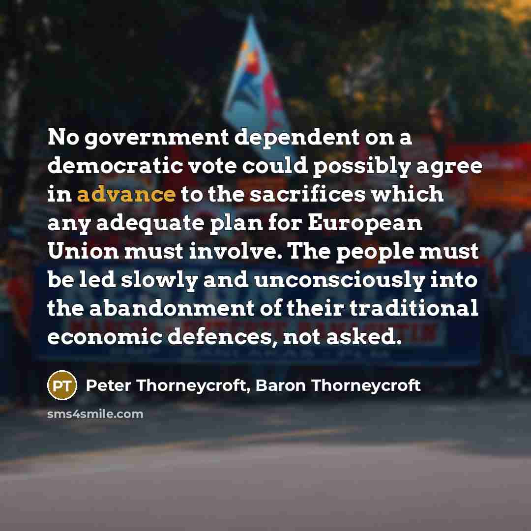 “No government dependent on a democratic vote could possibly agree…” quote by Peter Thorneycroft, Baron Thorneycroft