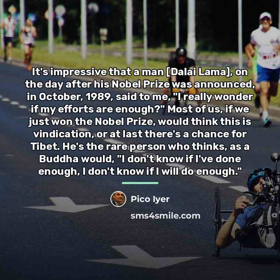“It's impressive that a man [Dalai Lama], on the day…” quote by Pico Iyer