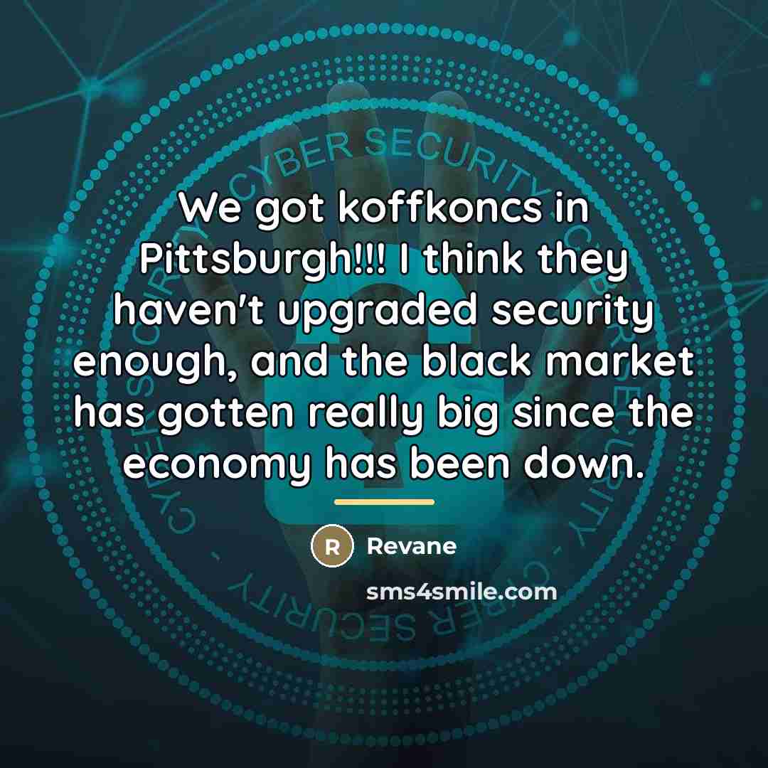 “We got koffkoncs in Pittsburgh!!! I think they haven't upgraded…” quote by Revane