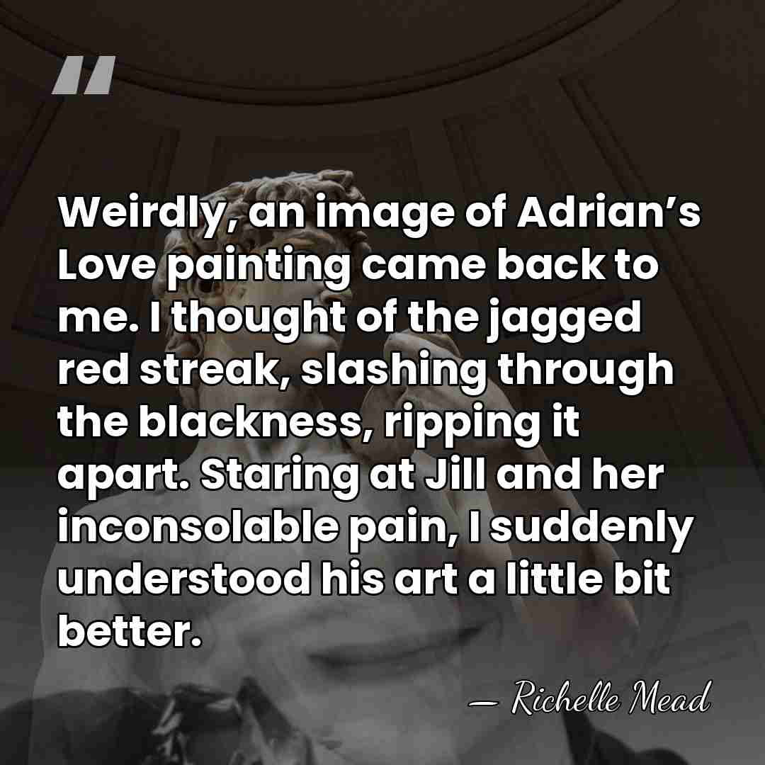 Weirdly, an image of Adrian’s Love painting came back to me. I&hellip; - Richelle Mead