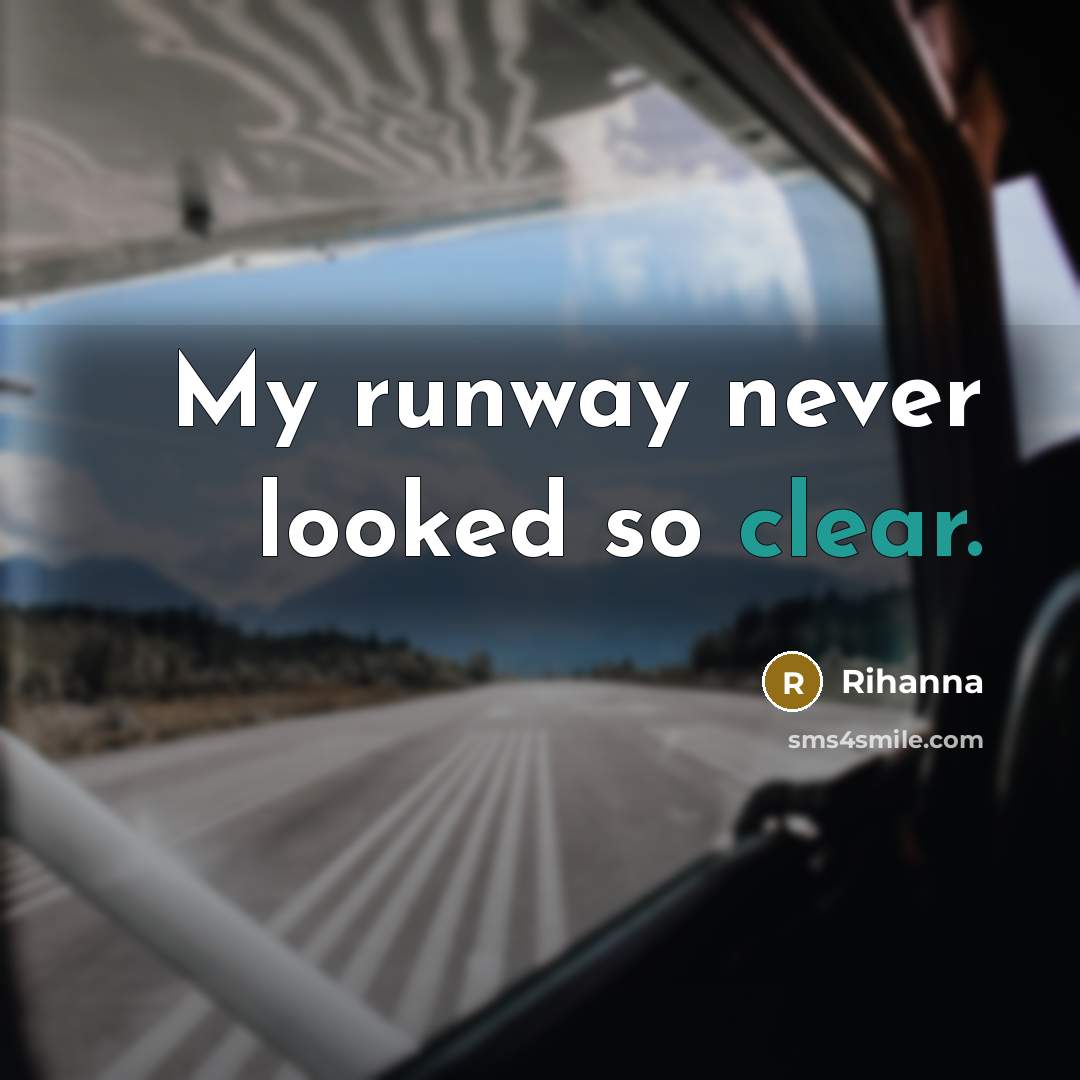 “My runway never looked so clear.…” quote by Rihanna
