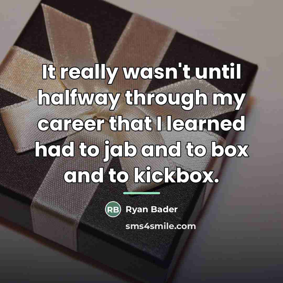 “It really wasn't until halfway through my career that I…” quote by Ryan Bader