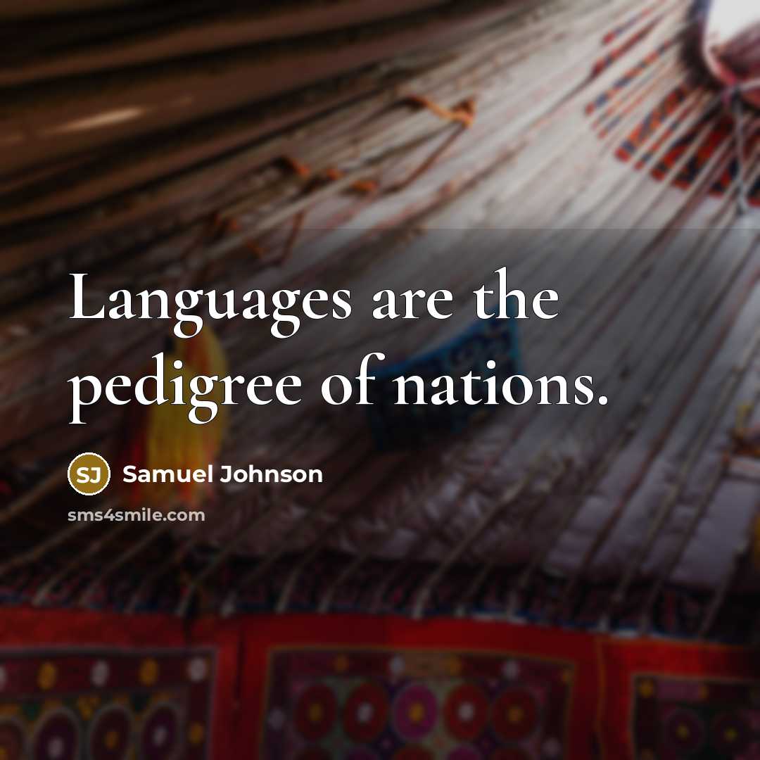 “Languages are the pedigree of nations.…” quote by Samuel Johnson