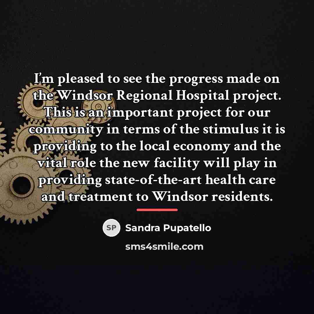 “I’m pleased to see the progress made on the Windsor…” quote by Sandra Pupatello