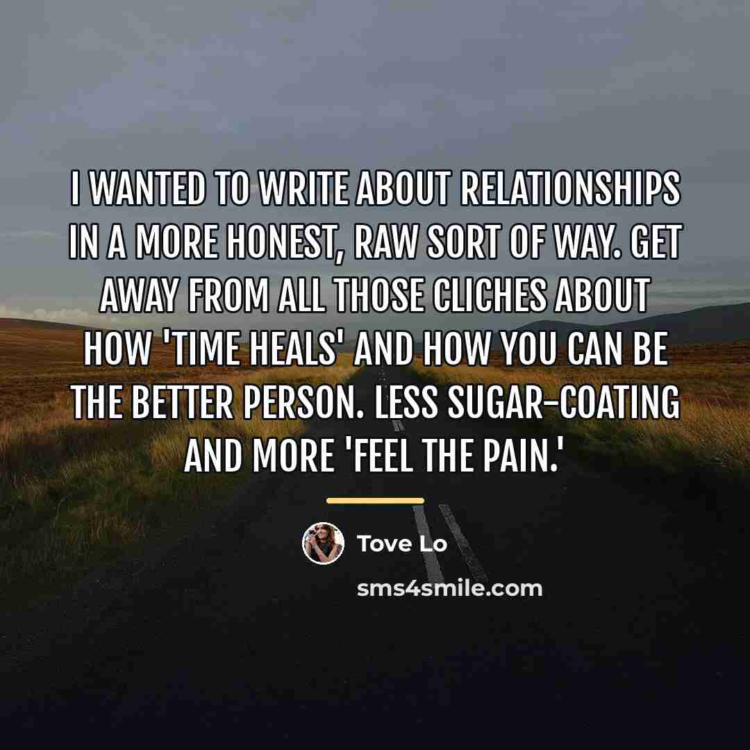 “I wanted to write about relationships in a more honest,…” quote by Tove Lo