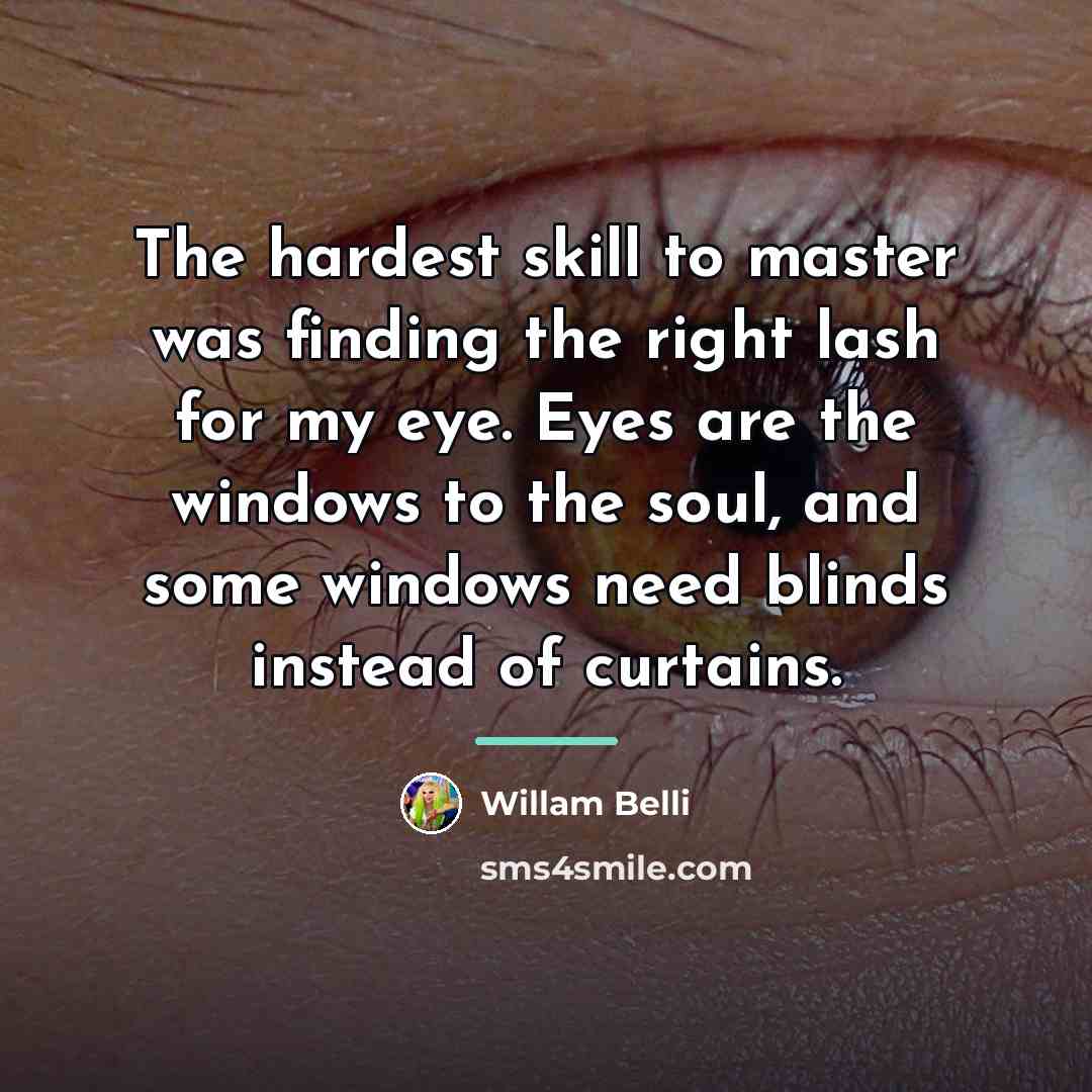 “The hardest skill to master was finding the right lash…” quote by Willam Belli
