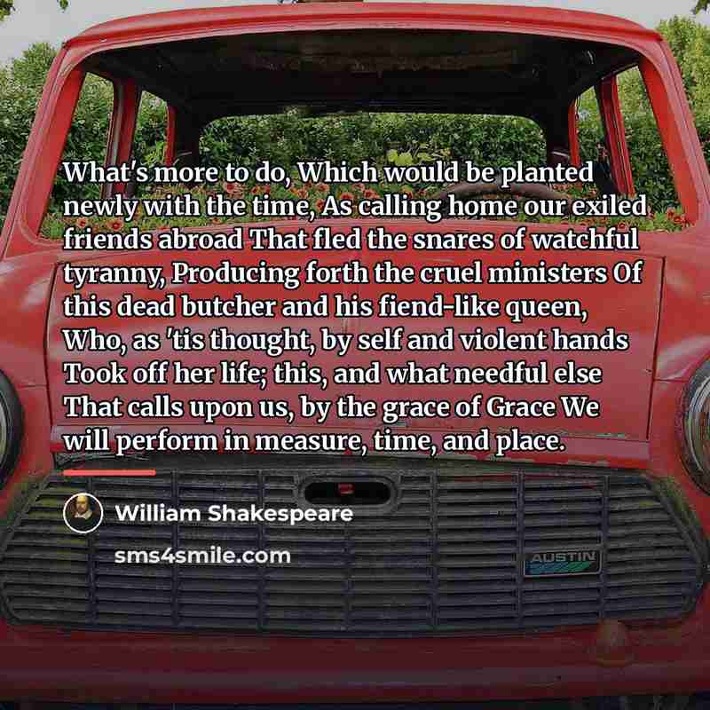 “What's more to do, Which would be planted newly with…” quote by William Shakespeare