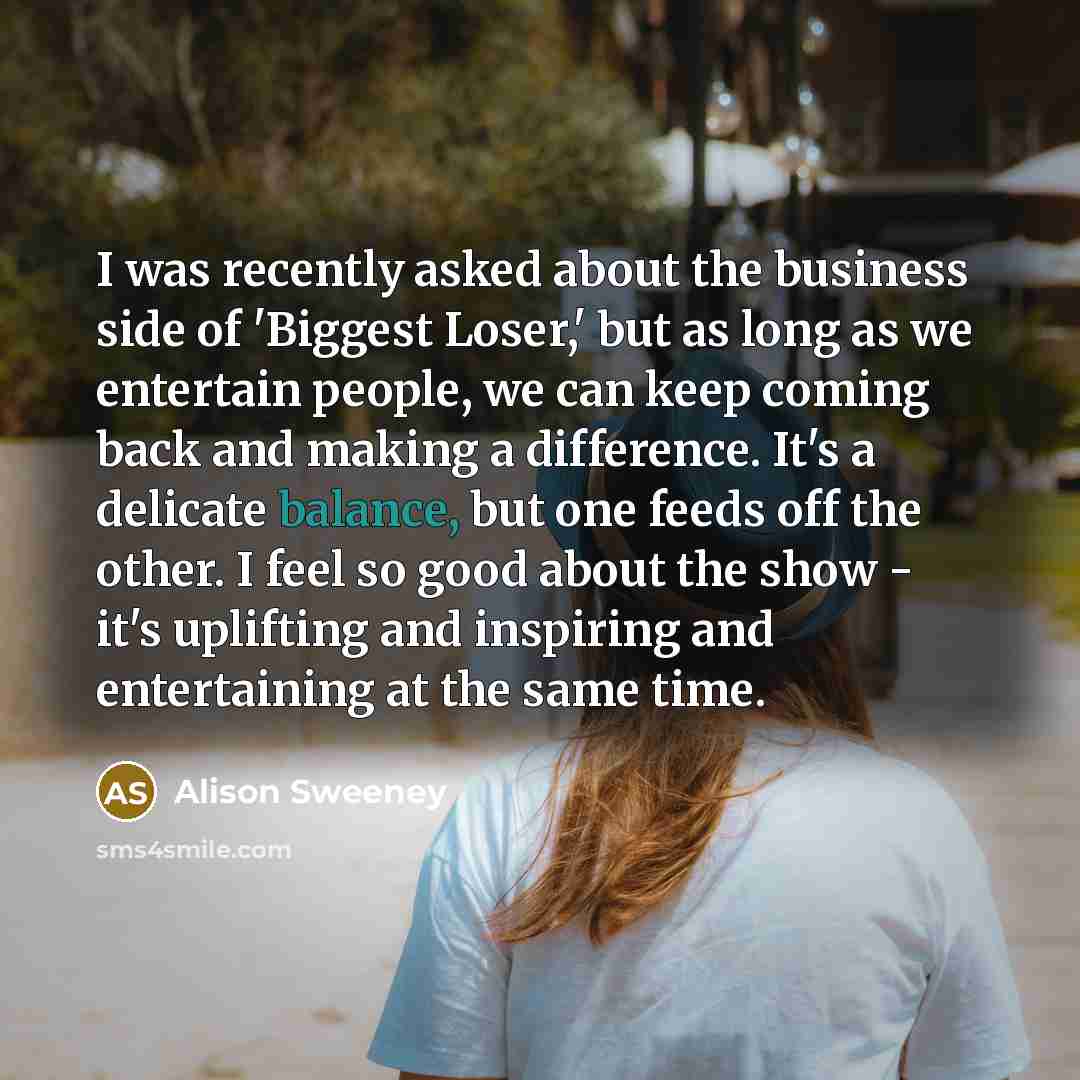 “I was recently asked about the business side of 'Biggest…” quote by Alison Sweeney