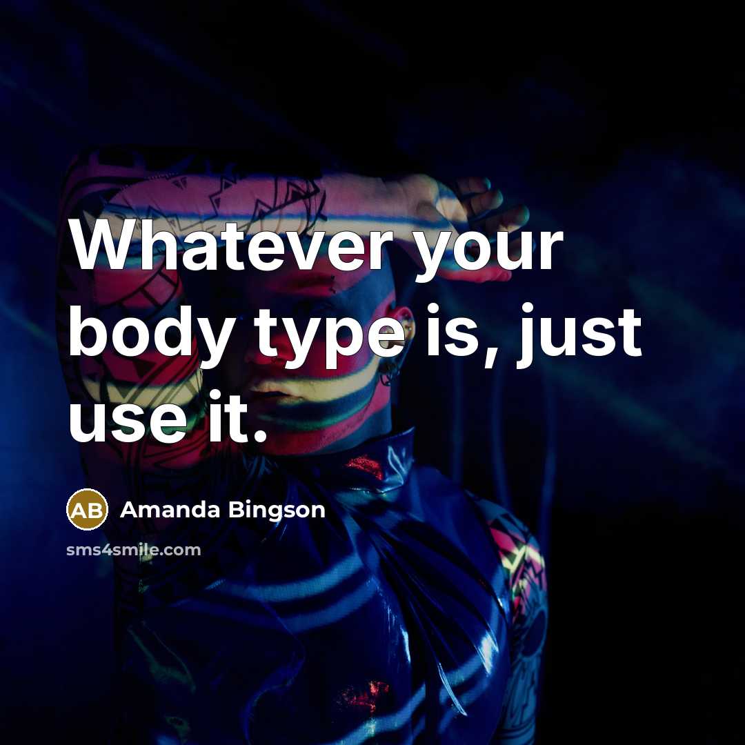 “Whatever your body type is, just use it.…” quote by Amanda Bingson