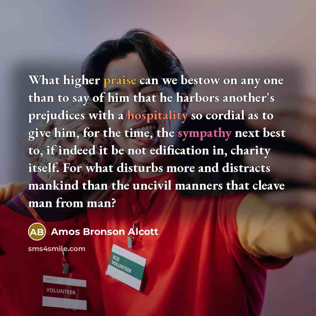 “What higher praise can we bestow on any one than…” quote by Amos Bronson Alcott