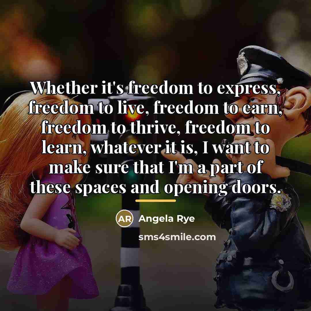 “Whether it's freedom to express, freedom to live, freedom to…” quote by Angela Rye