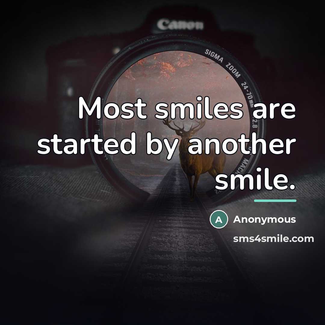 “Most smiles are started by another smile.…” quote by Anonymous