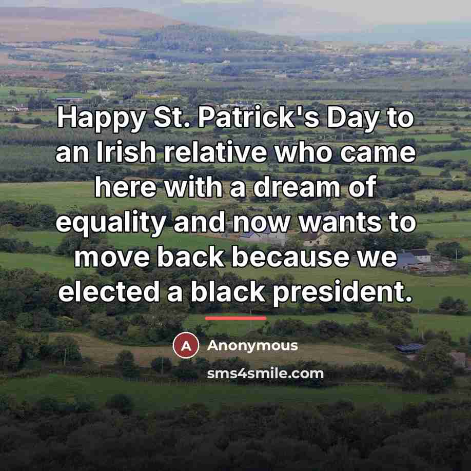 “Happy St. Patrick's Day to an Irish relative who came…” quote by Anonymous