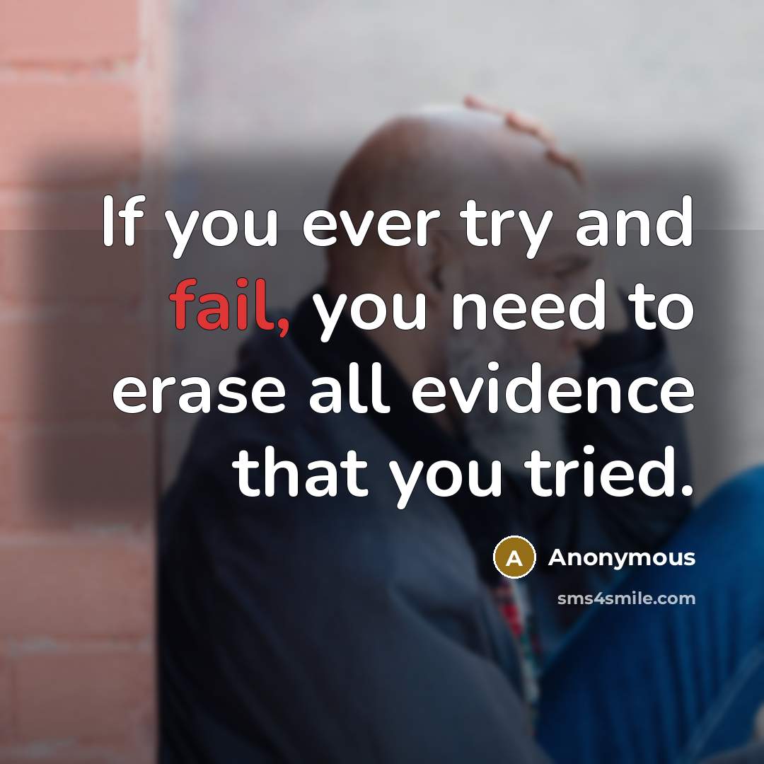 “If you ever try and fail, you need to erase…” quote by Anonymous