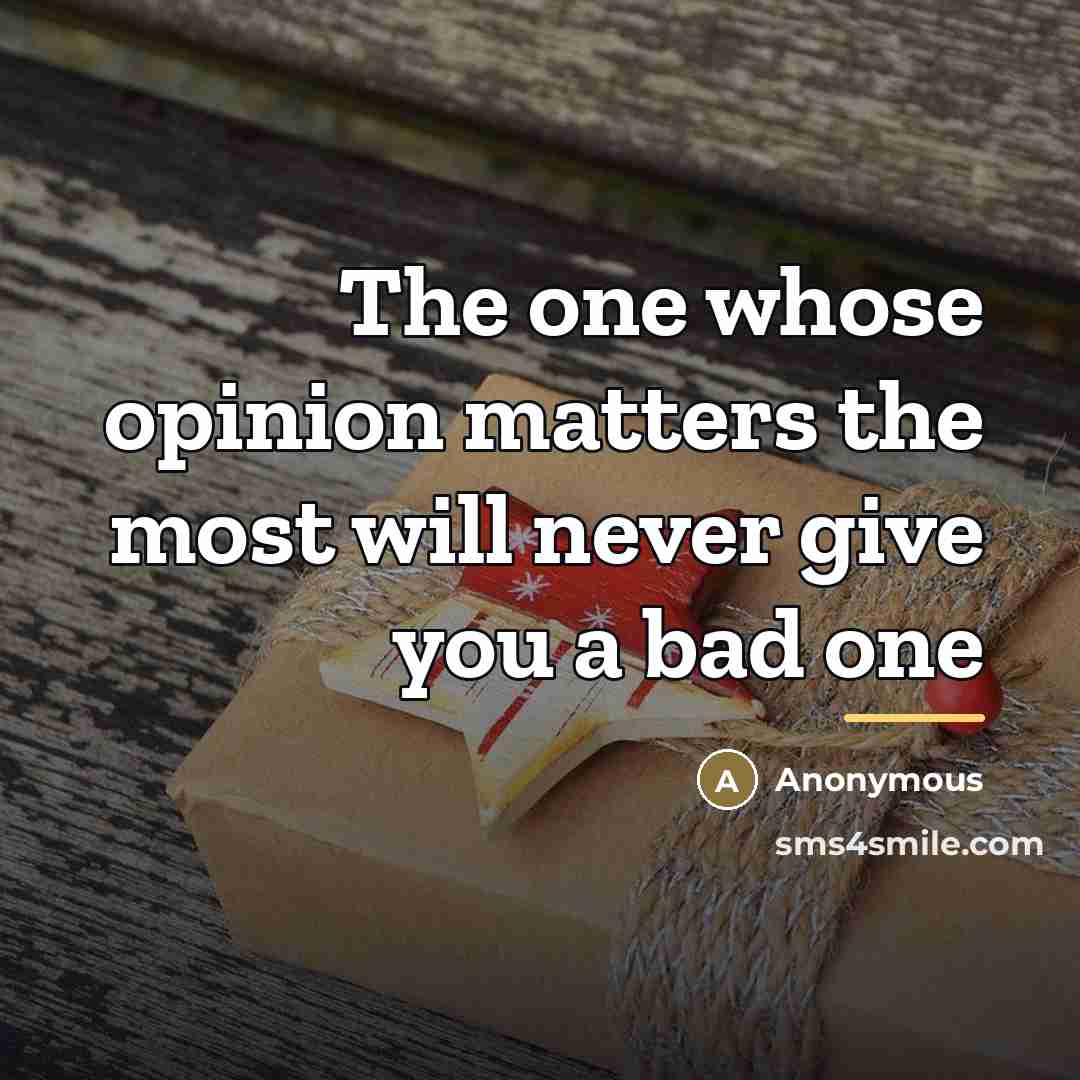 “The one whose opinion matters the most will never give…” quote by Anonymous