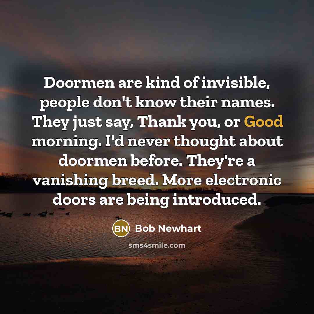 “Doormen are kind of invisible, people don't know their names.…” quote by Bob Newhart