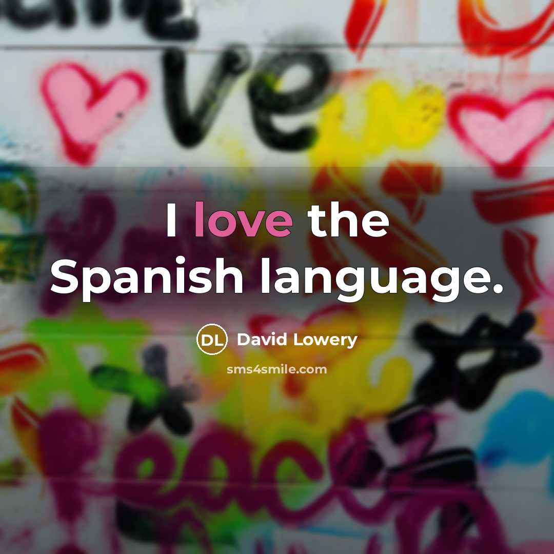 “I love the Spanish language.…” quote by David Lowery