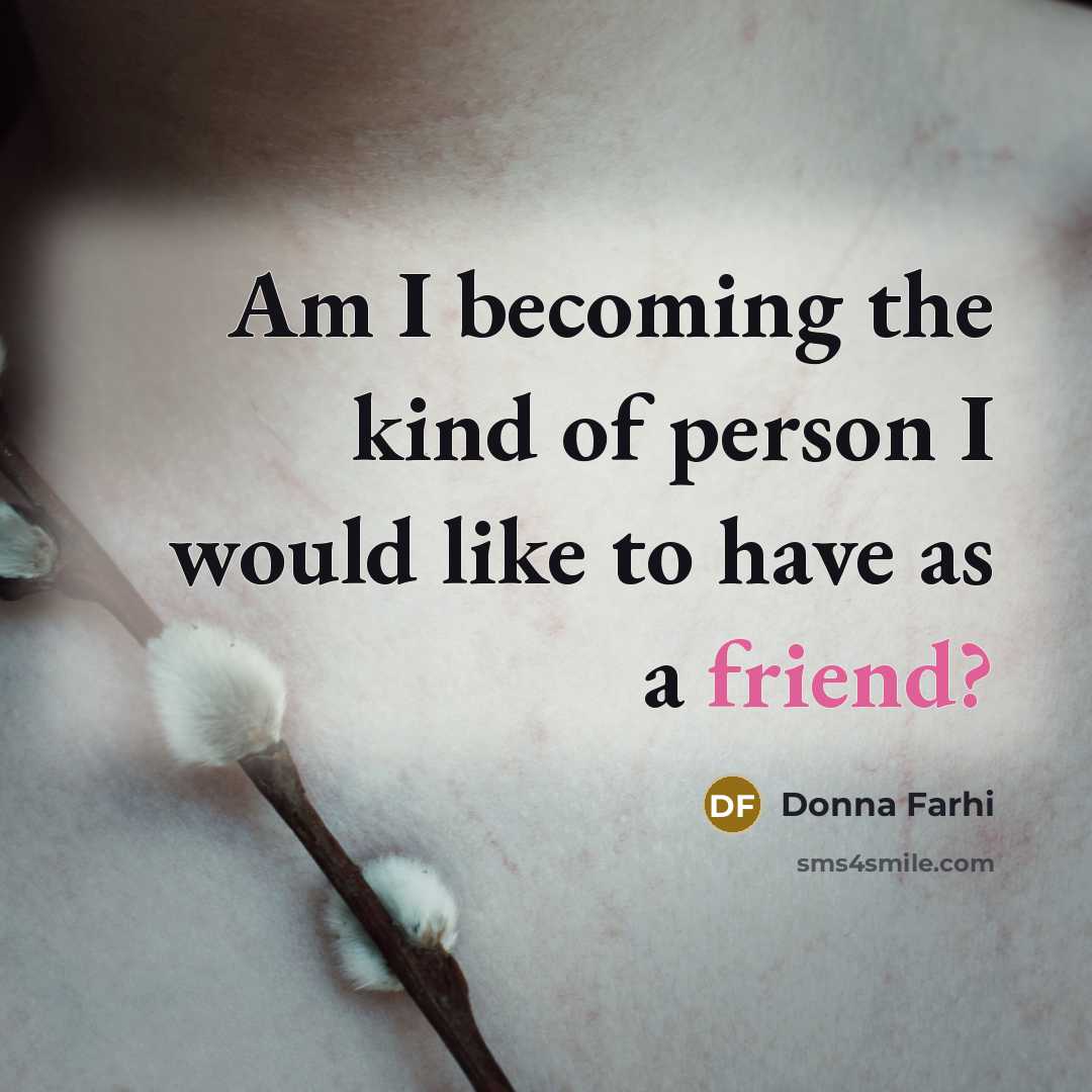 “Am I becoming the kind of person I would like…” quote by Donna Farhi