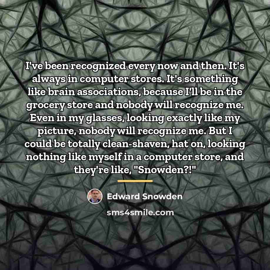“I've been recognized every now and then. It's always in…” quote by Edward Snowden