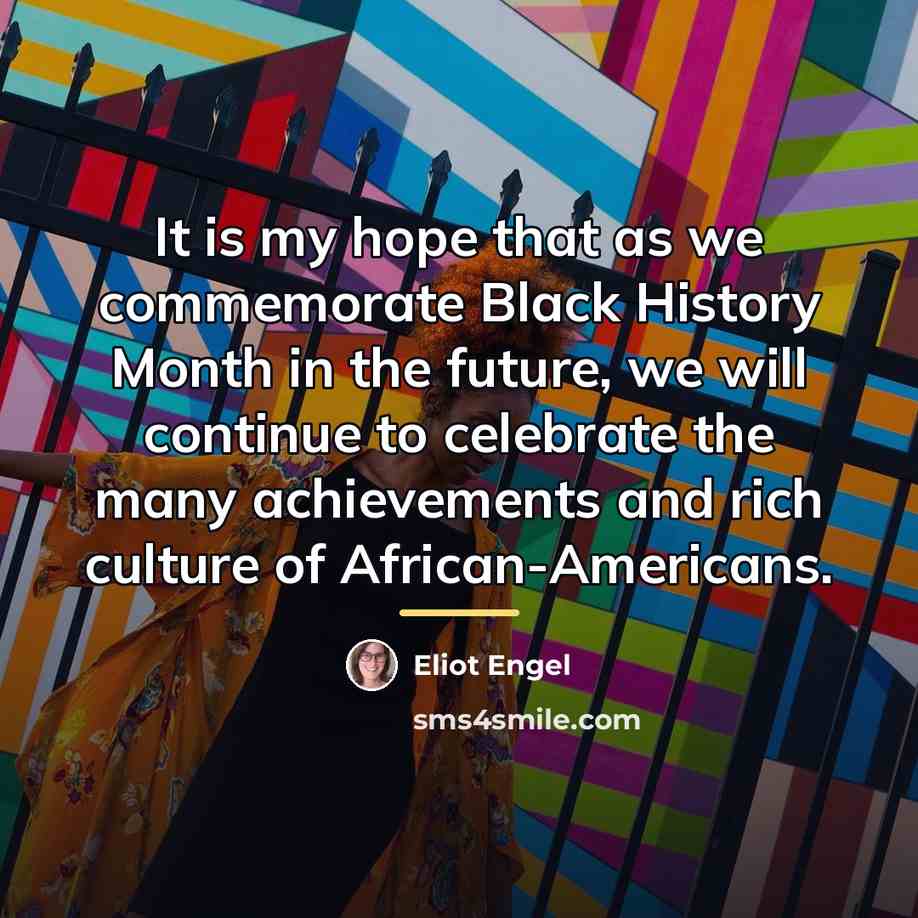 “It is my hope that as we commemorate Black History…” quote by Eliot Engel