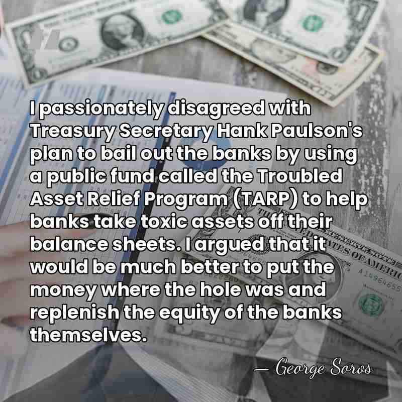 I passionately disagreed with Treasury Secretary Hank Paulson's plan to bail out&hellip; - George Soros