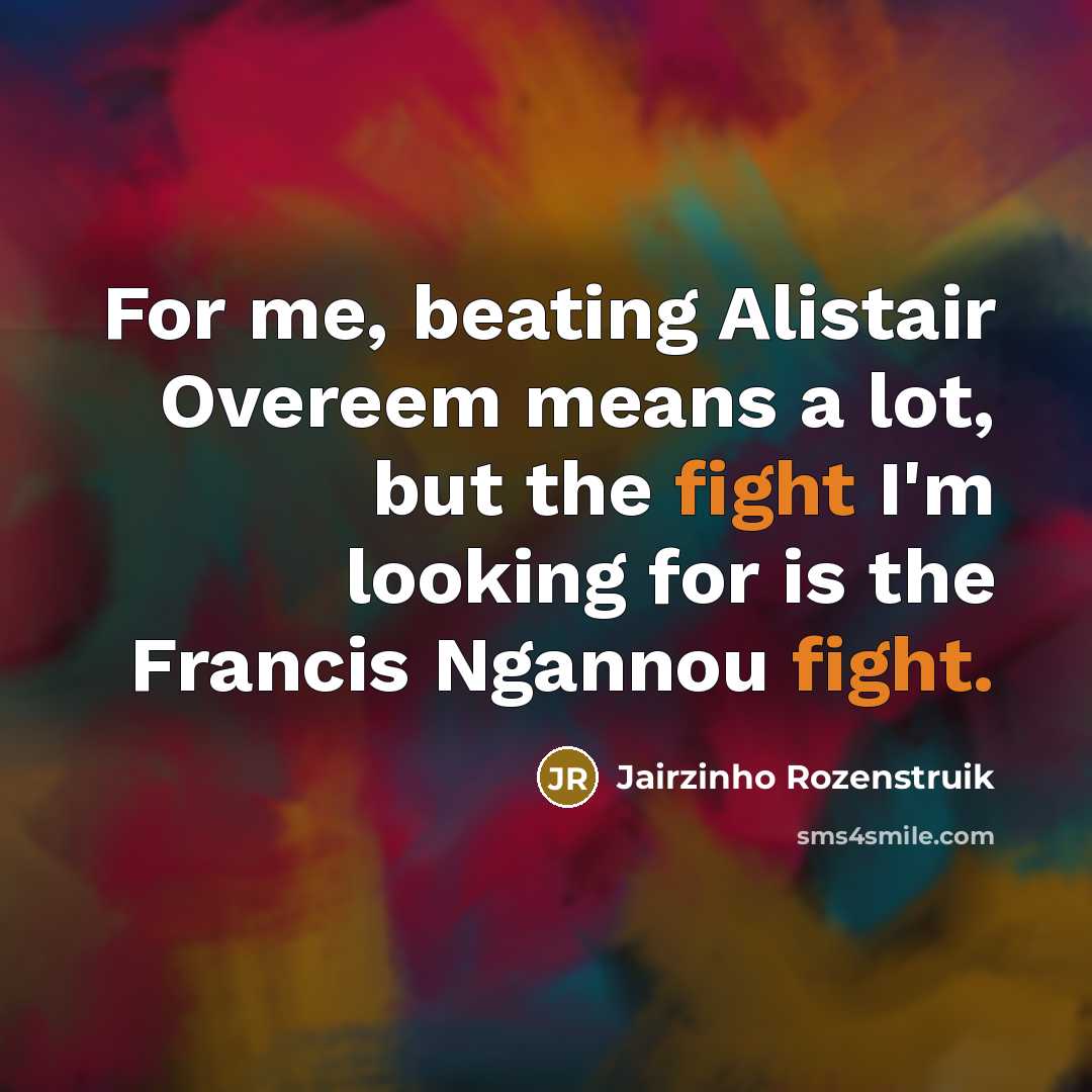 “For me, beating Alistair Overeem means a lot, but the…” quote by Jairzinho Rozenstruik