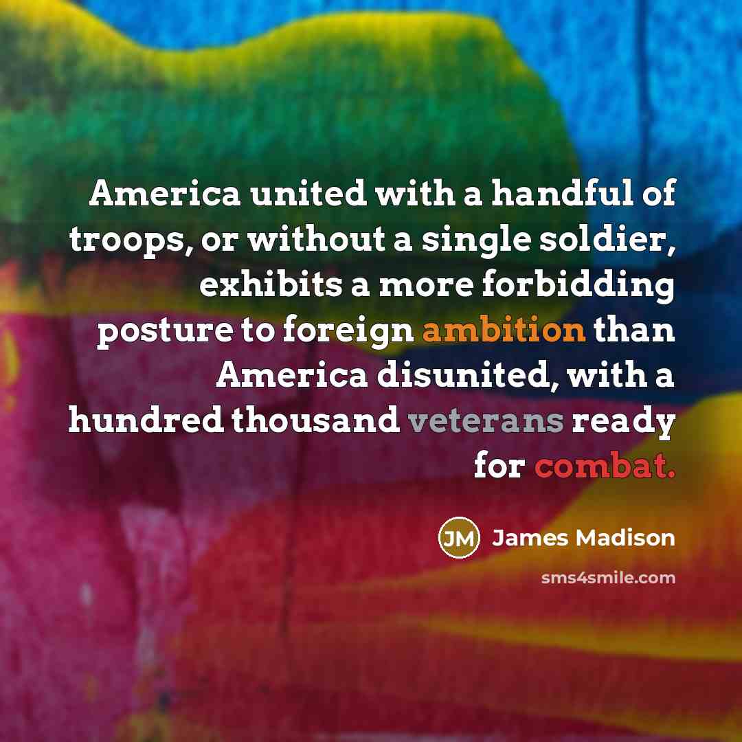 “America united with a handful of troops, or without a…” quote by James Madison