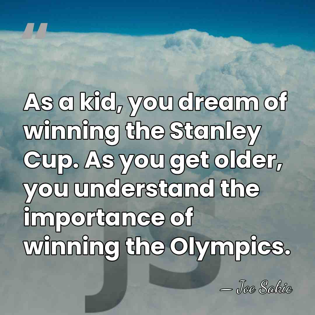 As a kid, you dream of winning the Stanley Cup. As you&hellip; - Joe Sakic