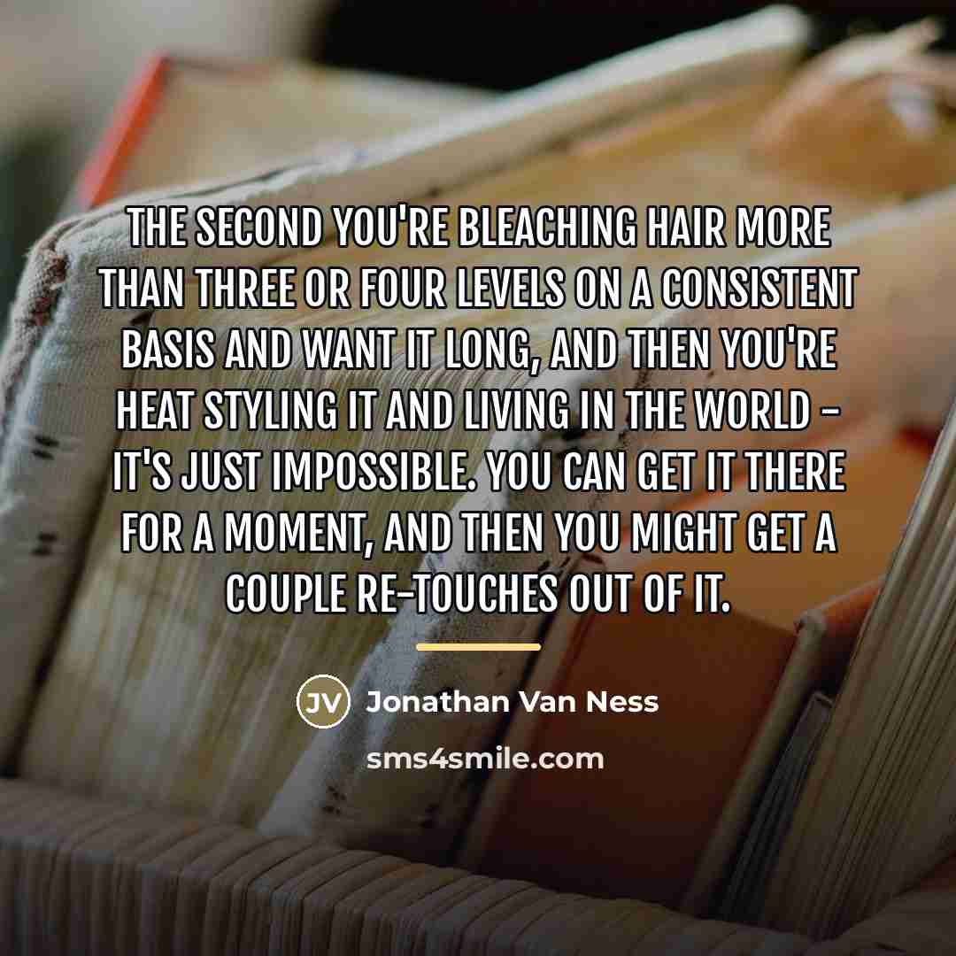 “The second you're bleaching hair more than three or four…” quote by Jonathan Van Ness