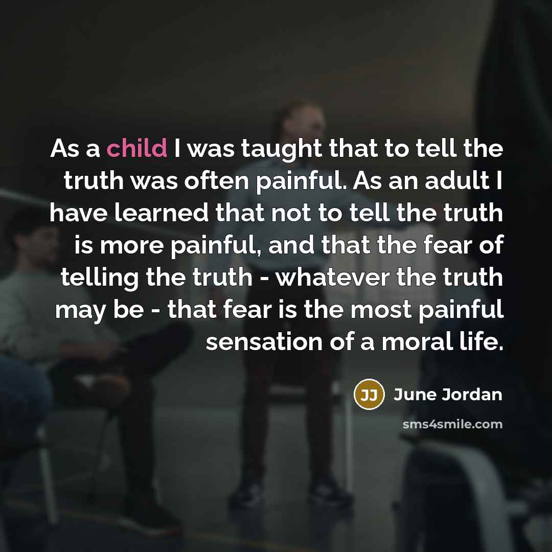 “As a child I was taught that to tell the…” quote by June Jordan