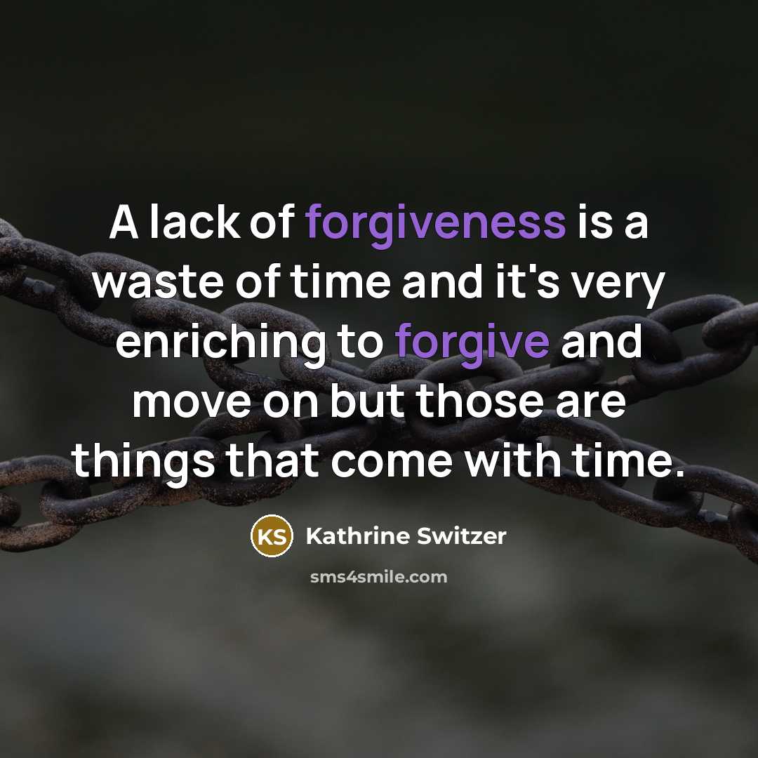 “A lack of forgiveness is a waste of time and…” quote by Kathrine Switzer