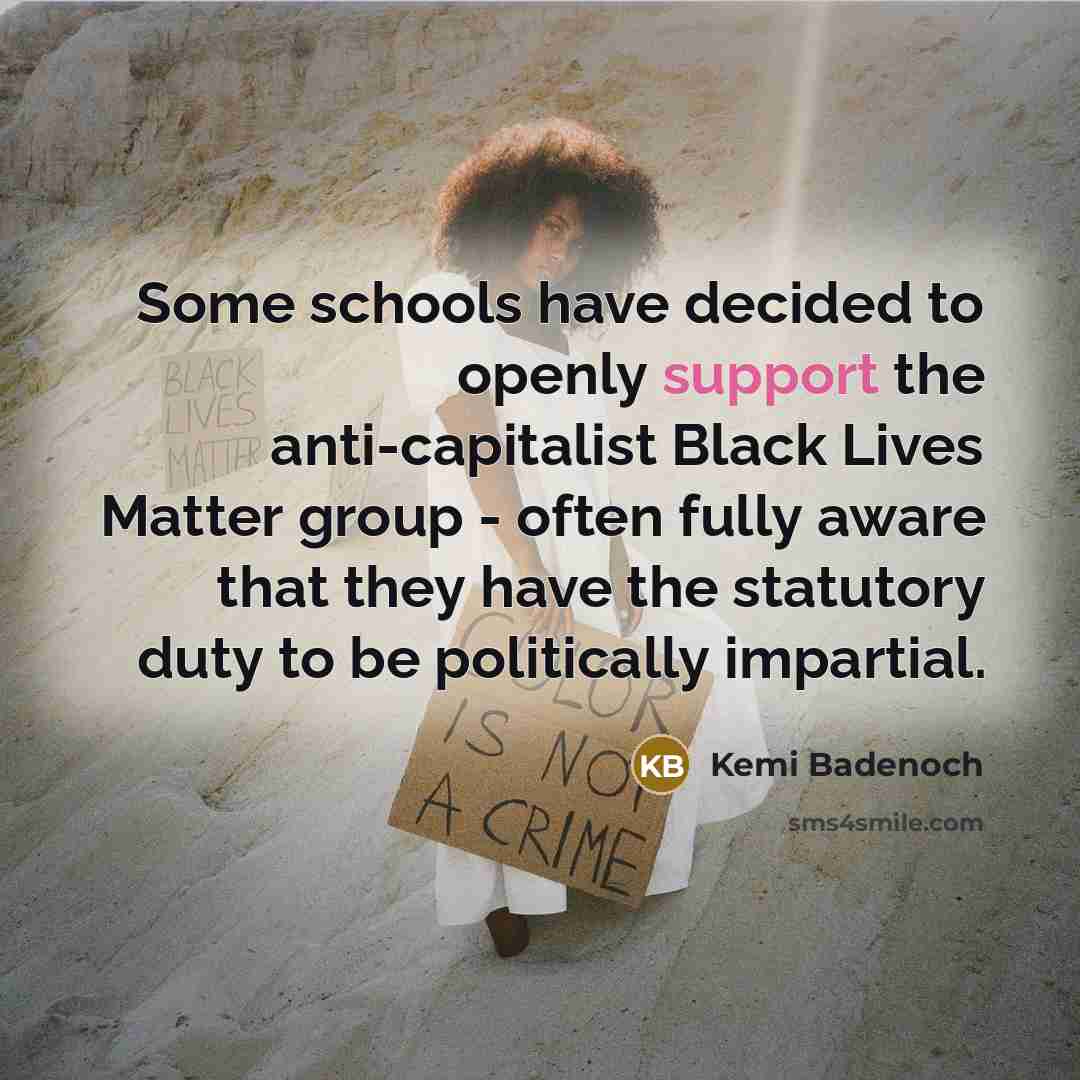 “Some schools have decided to openly support the anti-capitalist Black…” quote by Kemi Badenoch