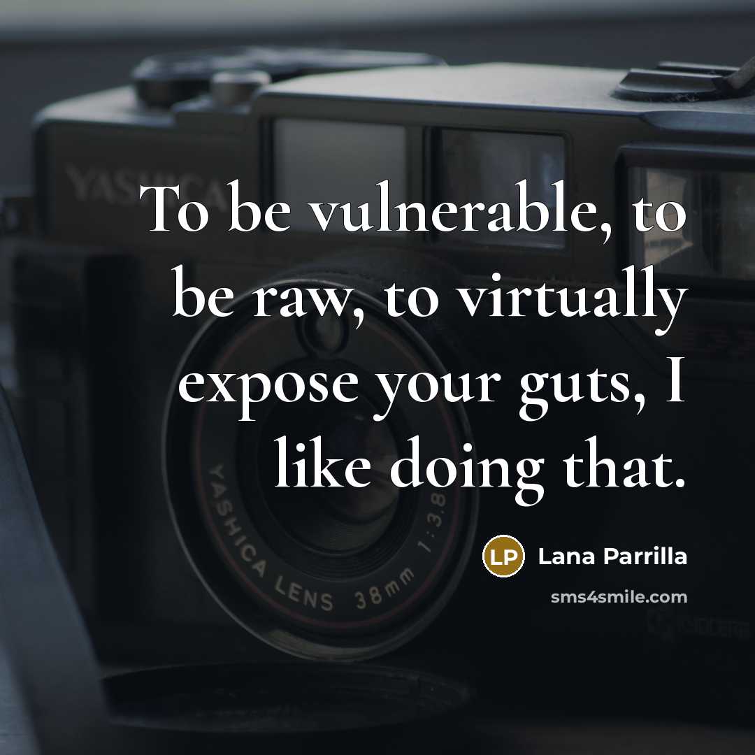 “To be vulnerable, to be raw, to virtually expose your…” quote by Lana Parrilla