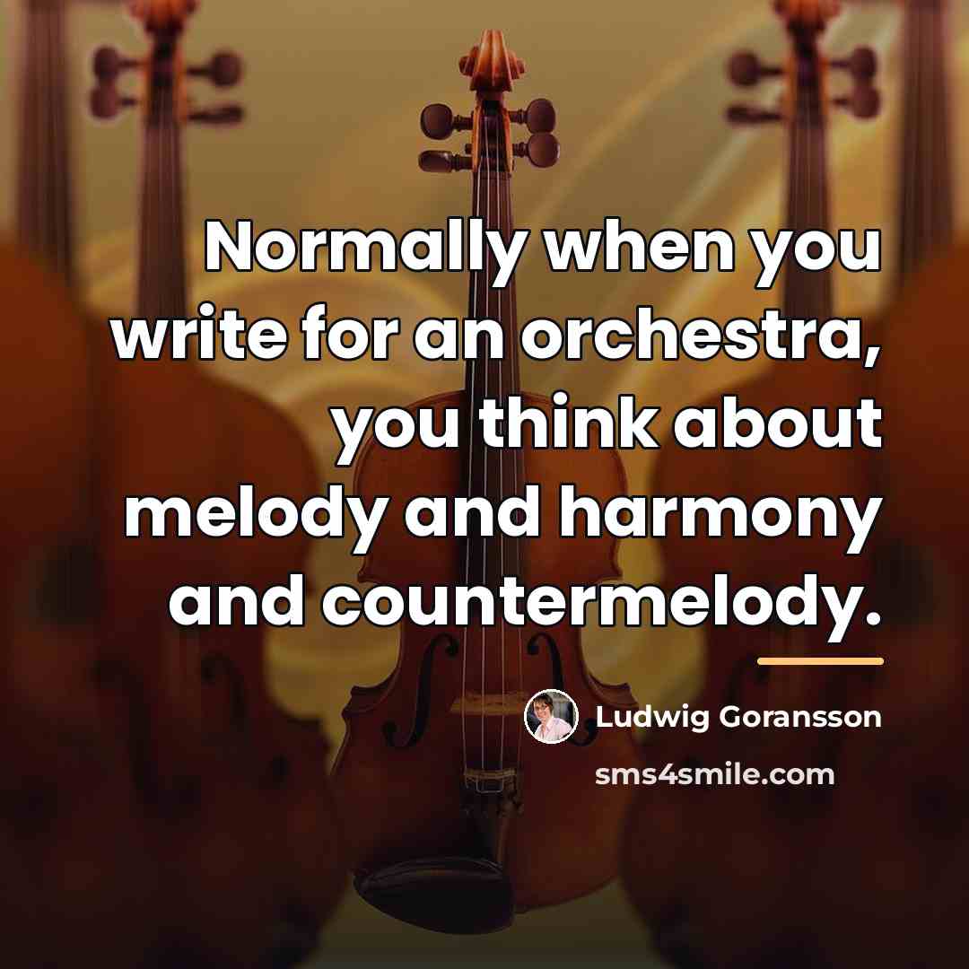 “Normally when you write for an orchestra, you think about…” quote by Ludwig Goransson