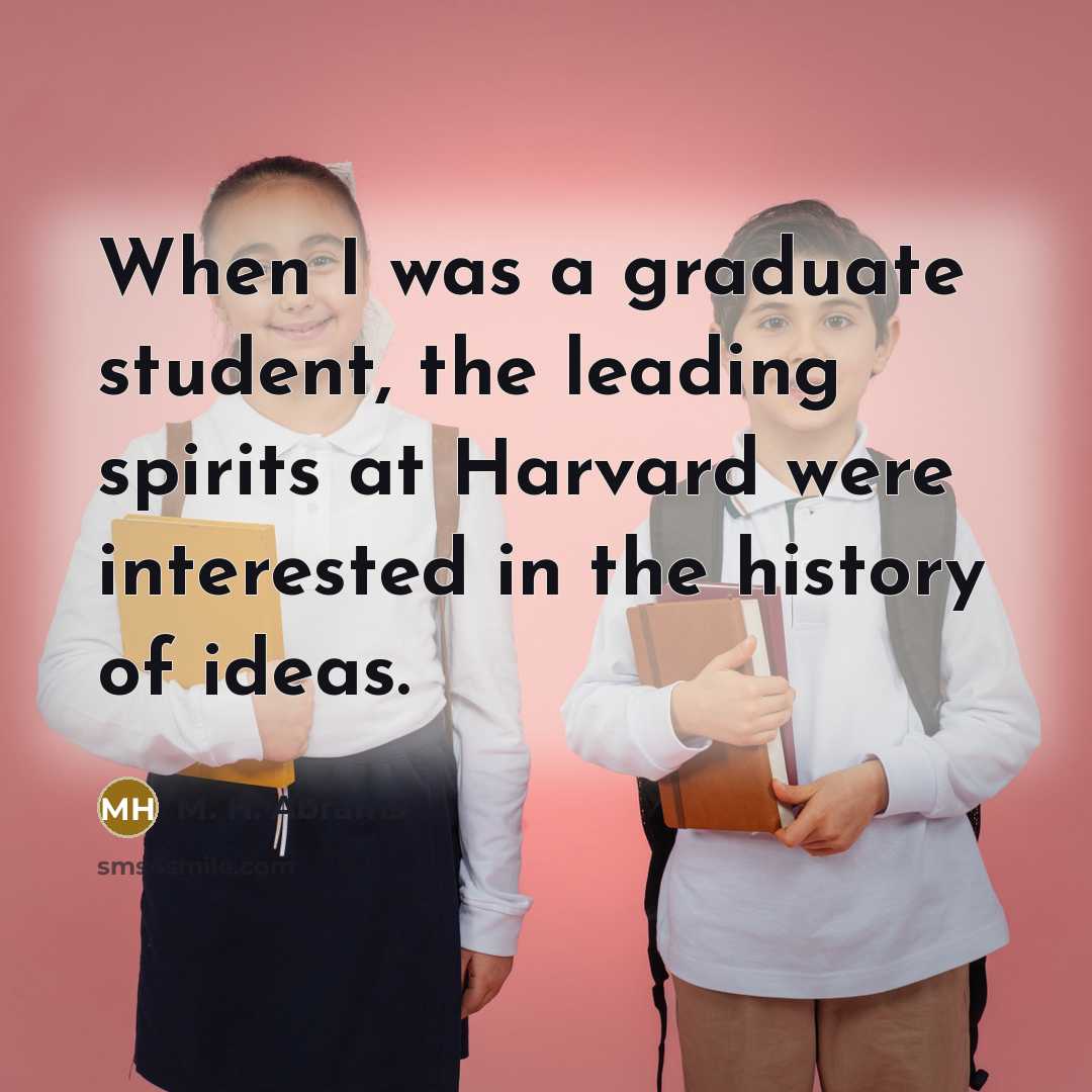 “When I was a graduate student, the leading spirits at…” quote by M. H. Abrams