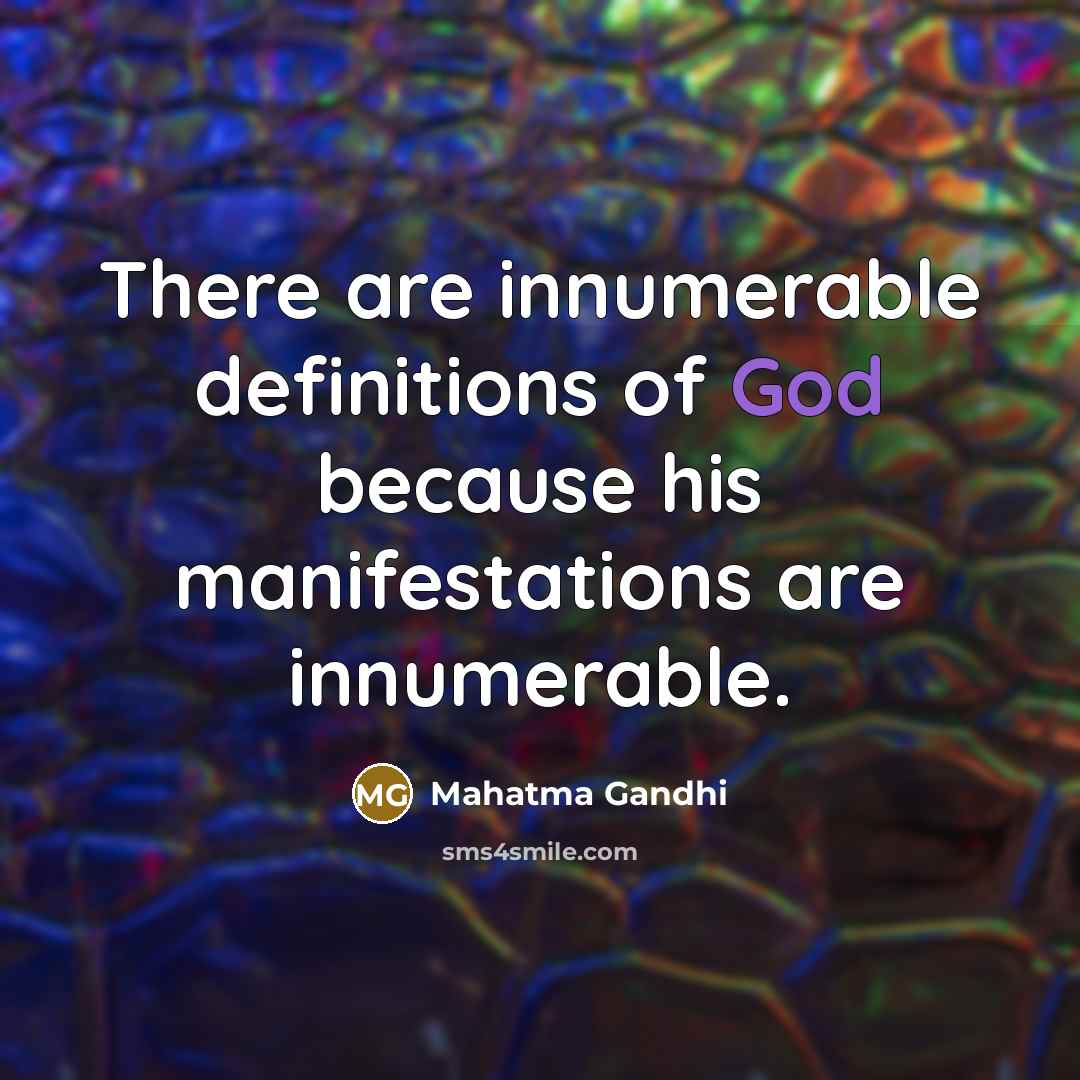 “There are innumerable definitions of God because his manifestations are…” quote by Mahatma Gandhi