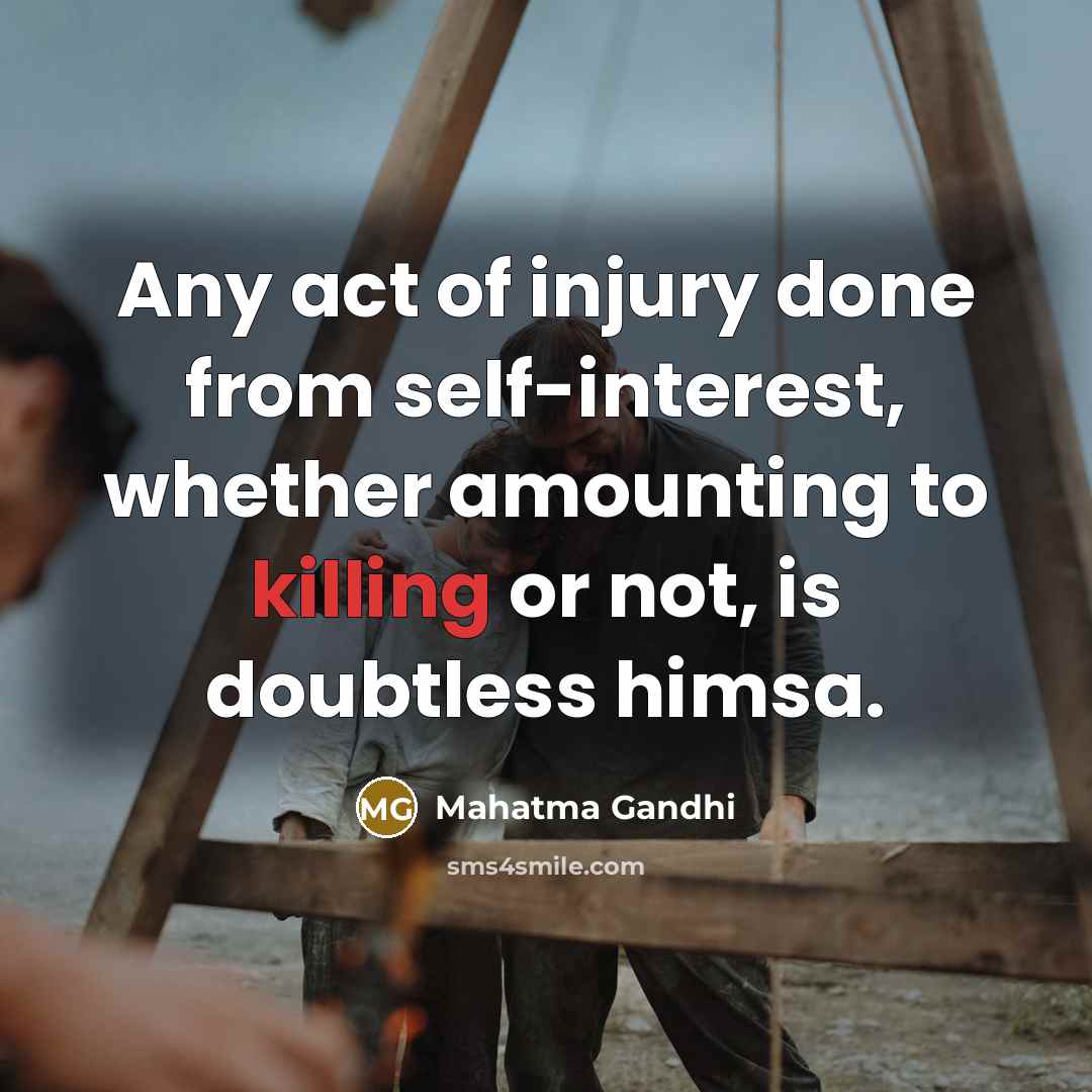 “Any act of injury done from self-interest, whether amounting to…” quote by Mahatma Gandhi