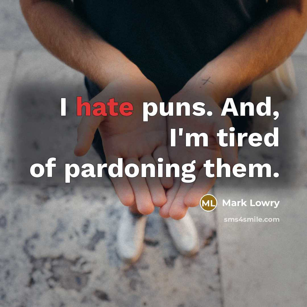 “I hate puns. And, I'm tired of pardoning them.…” quote by Mark Lowry