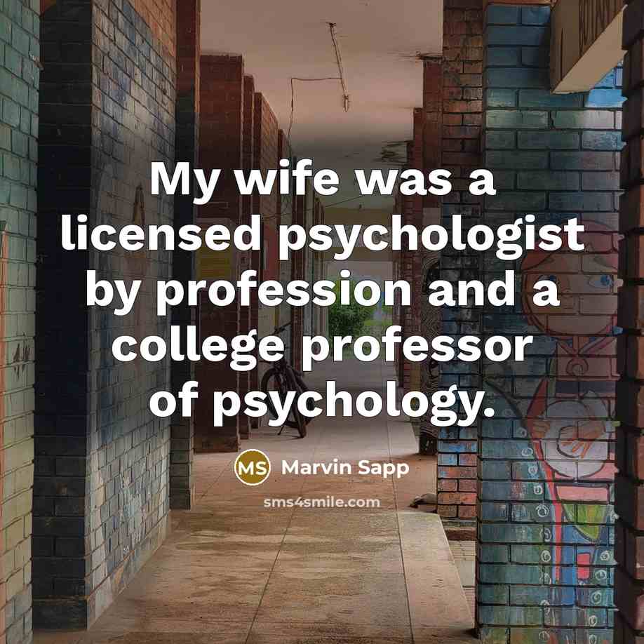 “My wife was a licensed psychologist by profession and a…” quote by Marvin Sapp