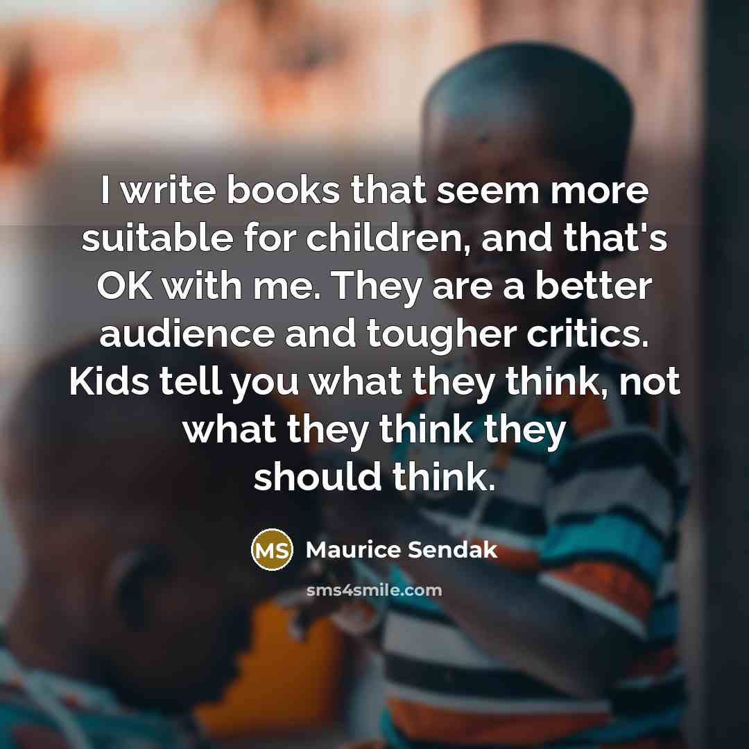 “I write books that seem more suitable for children, and…” quote by Maurice Sendak