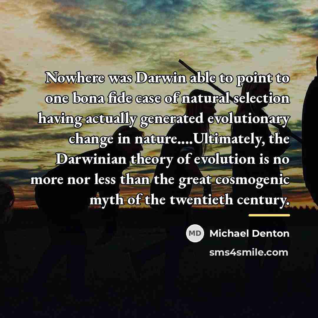 “Nowhere was Darwin able to point to one bona fide…” quote by Michael Denton