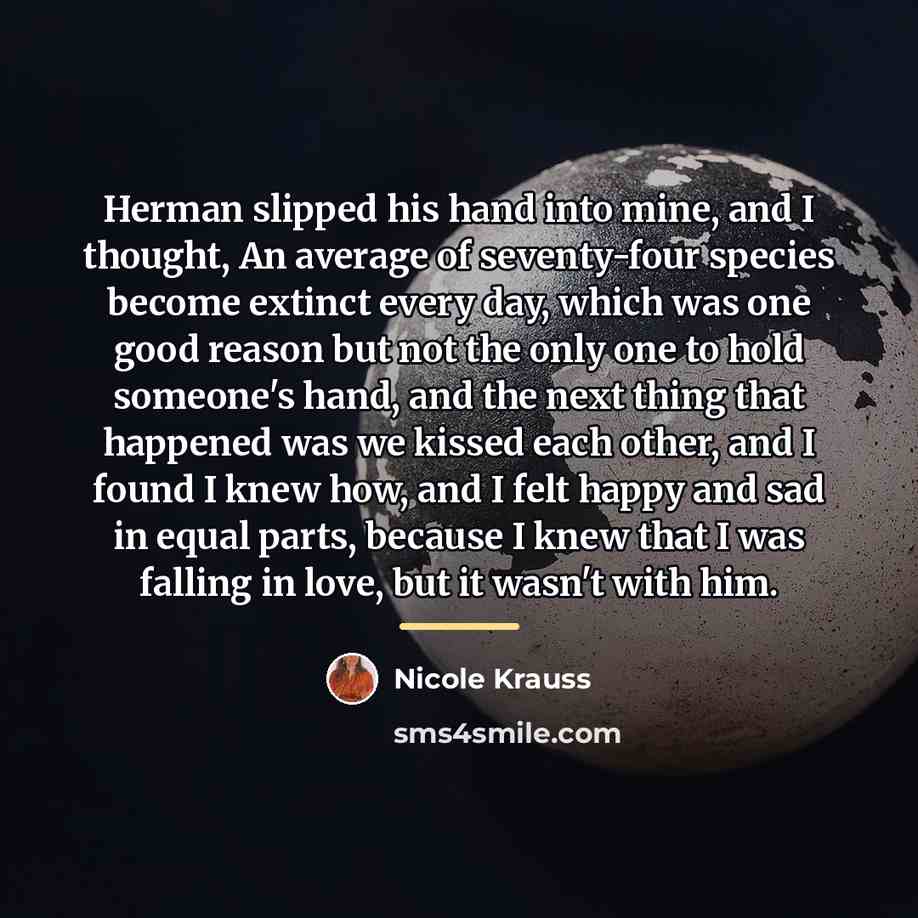 “Herman slipped his hand into mine, and I thought, An…” quote by Nicole Krauss