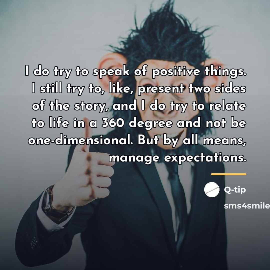 “I do try to speak of positive things. I still…” quote by Q-Tip