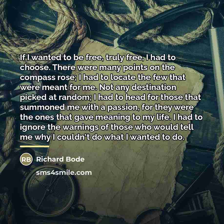 “If I wanted to be free, truly free, I had…” quote by Richard Bode