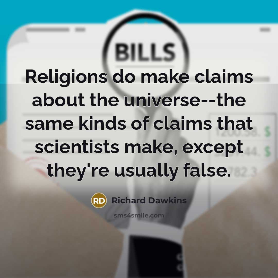 “Religions do make claims about the universe--the same kinds of…” quote by Richard Dawkins