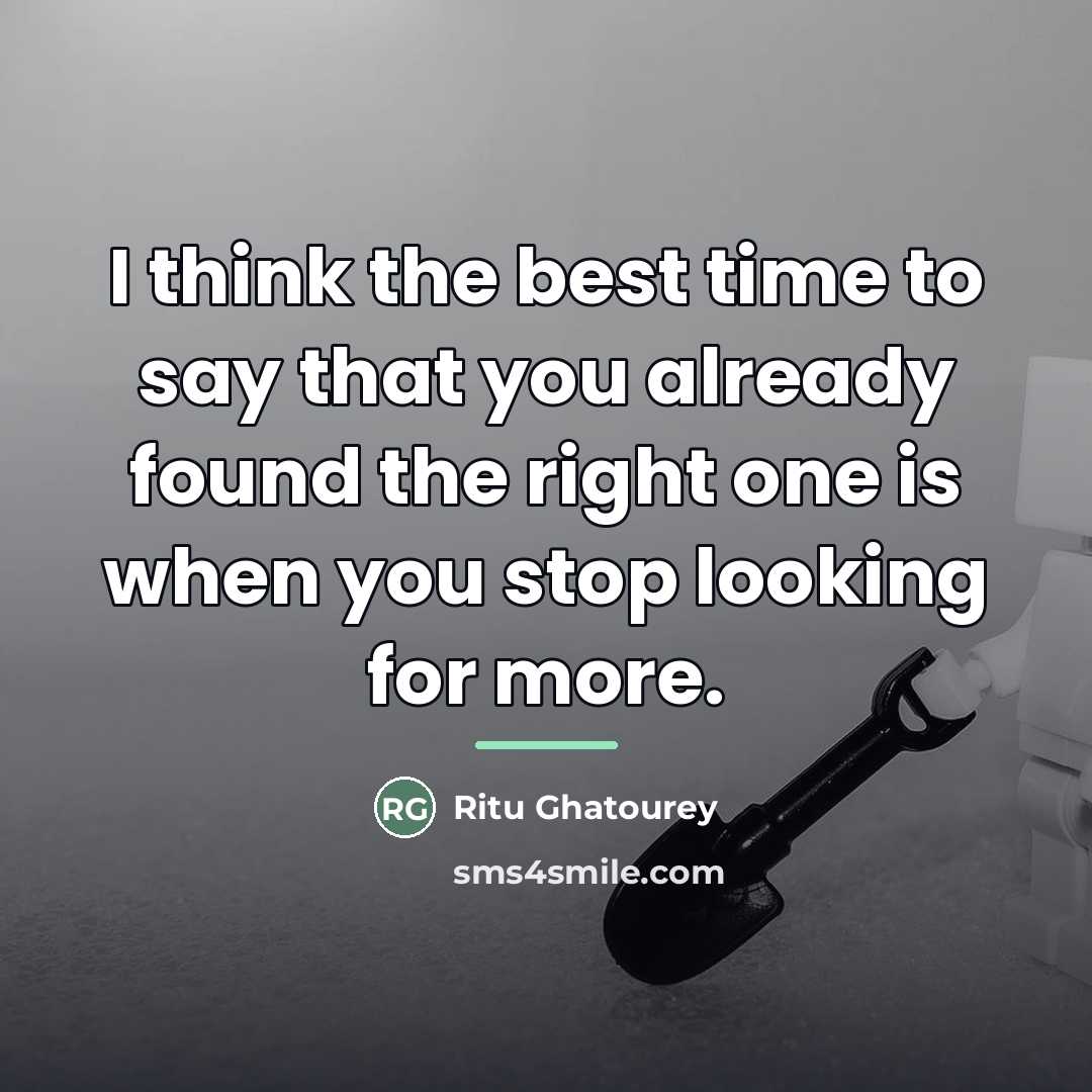 “I think the best time to say that you already…” quote by Ritu Ghatourey