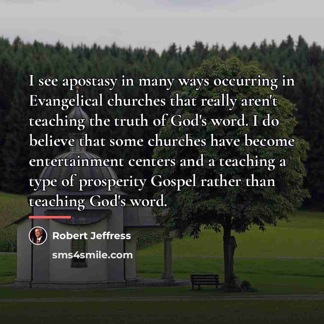 “I see apostasy in many ways occurring in Evangelical churches…” quote by Robert Jeffress