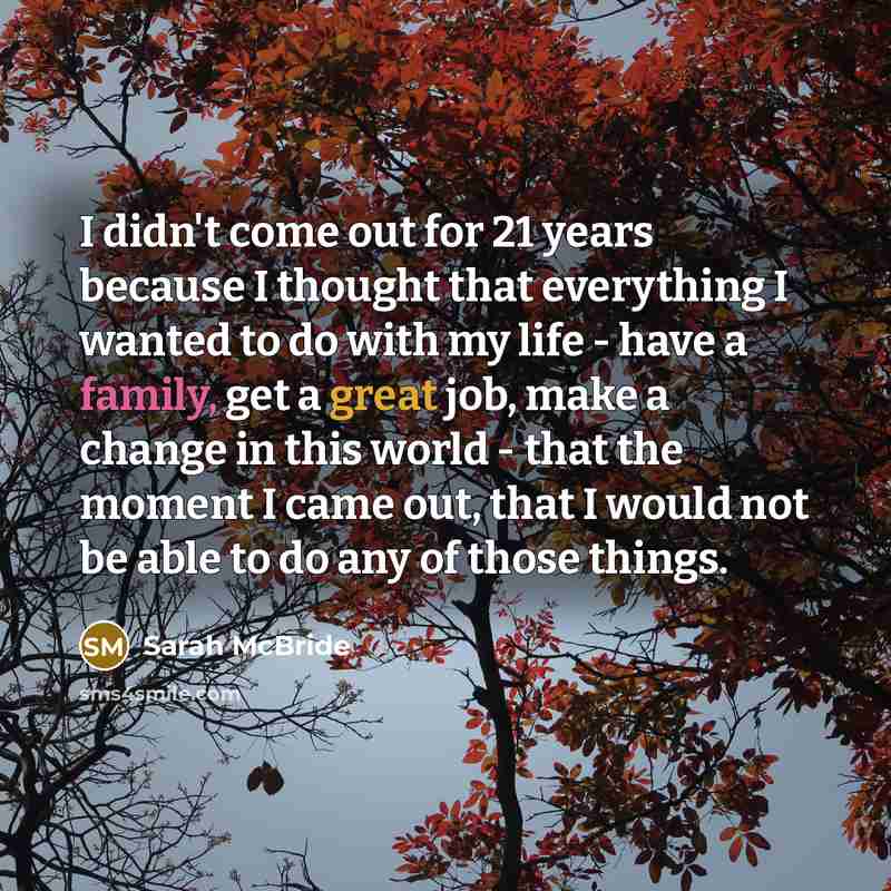 “I didn't come out for 21 years because I thought…” quote by Sarah McBride