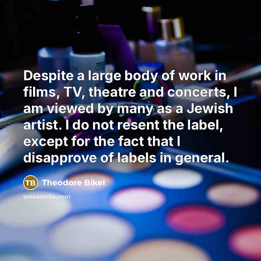 “Despite a large body of work in films, TV, theatre…” quote by Theodore Bikel