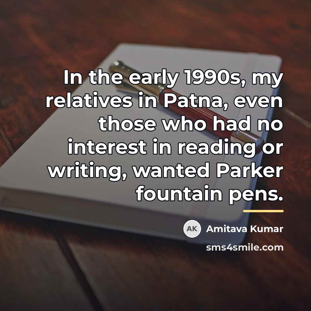“In the early 1990s, my relatives in Patna, even those…” quote by Amitava Kumar
